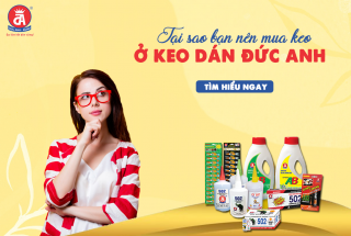 TẠI SAO BẠN NÊN MUA KEO Ở KEO DÁN ĐỨC ANH